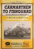 Carmarthen to Fishguard including Neyland and Milford Haven by MITCHELL, Vic & SMITH, Keith